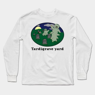 Tardigrave yard Long Sleeve T-Shirt